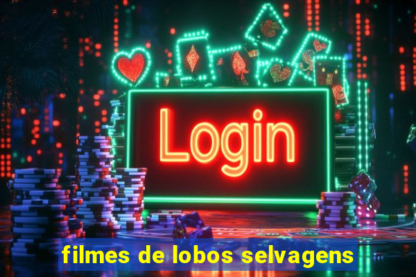 filmes de lobos selvagens